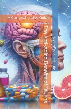 Paperback The Anti-Aging Benefits of Taurine: A Comprehensive Guide Book