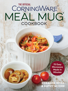 Paperback The Official Corningware Meal Mug Cookbook: 75 Easy Microwave Meals in Minutes Book
