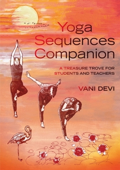 Paperback Yoga Sequences Companion: A Treasure Trove for Students and Teachers Book