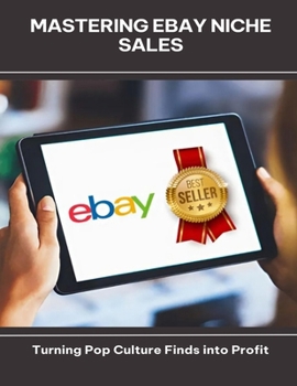 Paperback Mastering eBay Niche Sales Turning Pop Culture Finds into Profit Book