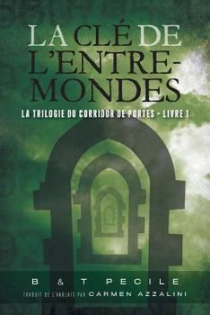 Paperback La Cl? de l'Entre-Mondes: La trilogie du corridor de portes - Livre 1 Book