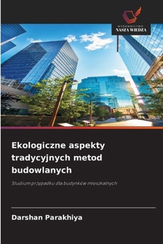 Ekologiczne aspekty tradycyjnych metod budowlanych (Polish Edition)