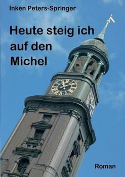 Paperback Heute steig ich auf den Michel: Roman [German] Book