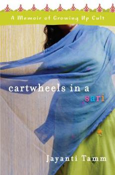 Hardcover Cartwheels in a Sari: A Memoir of Growing Up Cult Book