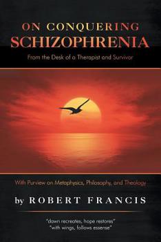 Paperback On Conquering Schizophrenia: From the Desk of a Therapist and Survivor Book