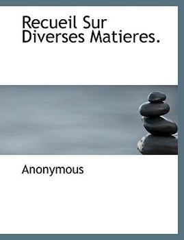 Paperback Recueil Sur Diverses Matieres. [French] Book