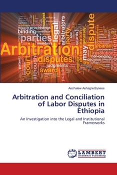 Paperback Arbitration and Conciliation of Labor Disputes in Ethiopia Book