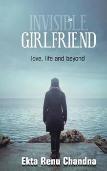 Paperback Invisible Girlfriend- love, life and beyond Book