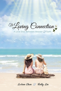 Paperback The Loving Connection: A Love Story Between Heaven and Earth Book