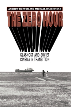 Paperback The Zero Hour: Glasnost and Soviet Cinema in Transition Book