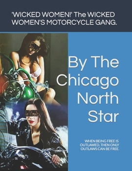 'wicked Women!': 'the Wicked Women's Motorcycle Gang!'