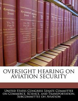 Paperback Oversight Hearing on Aviation Security Book