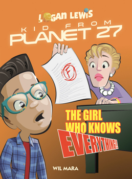 The Girl Who Knows Everything (Logan Lewis: Kid from Planet 27)