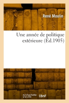 Paperback Une année de politique extérieure [French] Book
