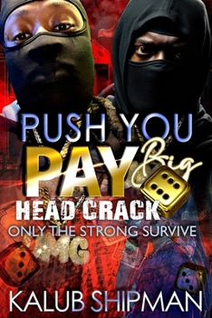 PUSH YOU PAY: BIG 6 Head Crack “Only the Strong Survive” (Dice Series)