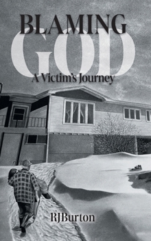 Hardcover Blaming God: A Victim's Journey Book