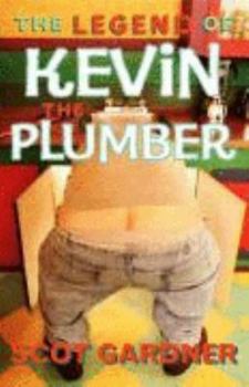 Paperback The Legend of Kevin The Plumber Book