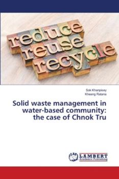 Paperback Solid waste management in water-based community: the case of Chnok Tru Book