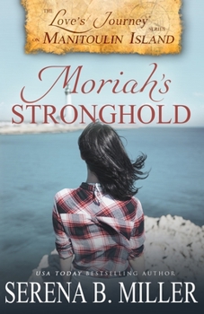 Paperback Love's Journey on Manitoulin Island: Moriah's Stronghold Book