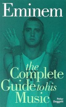 Eminem: The Complete Guide To His Music - Book  of the Story und Songs kompakt