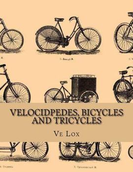 Paperback Velocidpedes, Bicycles and Tricycles: How To Make and How To Use Them Book