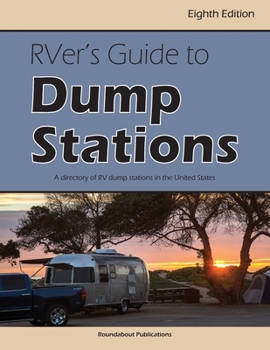Paperback RVer's Guide to Dump Stations: A Directory of RV Dump Stations in the United States Book