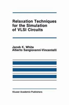 Hardcover Relaxation Techniques for the Simulation of VLSI Circuits Book