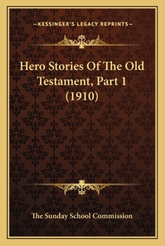 Paperback Hero Stories Of The Old Testament, Part 1 (1910) Book