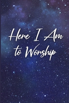 Here I Am to Worship: Lined Prayer Journal