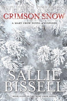 White Trees Crimson Snow - Book #8 of the Mary Crow