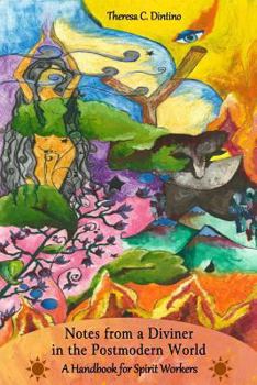 Paperback Notes From a Diviner in the Postmodern World: A Handbook for Spirit Workers Book