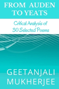 Paperback From Auden To Yeats: Critical Analysis of 30 Selected Poems Book