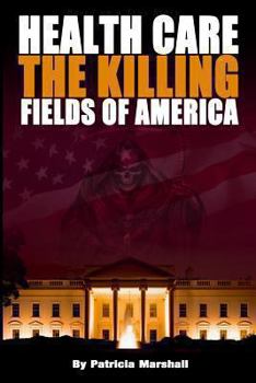 Paperback Health Care: The Killing Fields of America Book