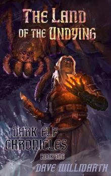 The Land of the Undying - Book #1 of the Dark Elf Chronicles