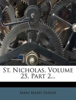 Paperback St. Nicholas, Volume 25, Part 2... Book