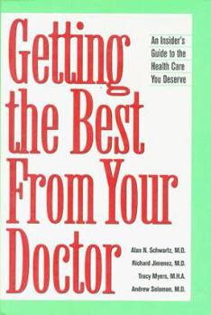 Hardcover Getting the Best from Your Doctor: An Insider's Guide to the Health Care You Deserve Book