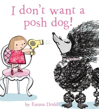 Hardcover I Don't Want a Posh Dog Book