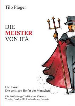 Paperback Die Meister Von Ifá: Die Exus: Die geistigen Helfer der Menschen [German] Book