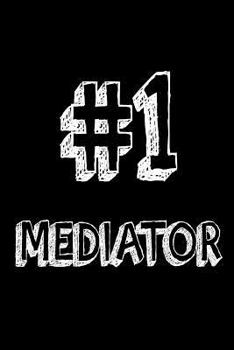 #1 Mediator: Best Arbitrator Ever Appreciation Gift Notebook