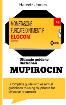 Paperback Ultimate Guide to Mupirocin Bactroban Book
