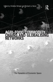 Hardcover Agri-Food Commodity Chains and Globalising Networks Book