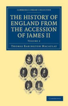 The History of England From the Accession of James the Second; Volume 2