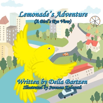 Paperback Lemonade's Adventure: (A Bird's Eye View) Book