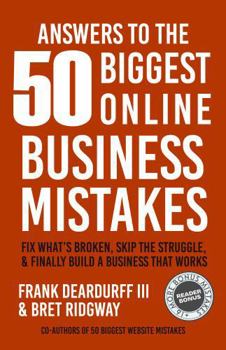 Paperback Answers To The 50 Biggest Online Business Mistakes: Fix What’s Broken, Skip the Struggle, and Finally Build a Business That Works Book