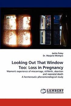 Paperback Looking Out That Window Too: Loss in Pregnancy Book