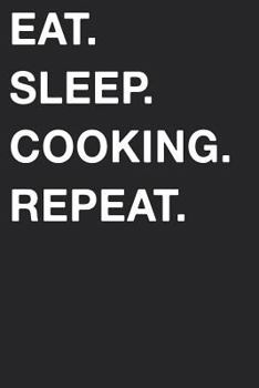 Paperback Eat Sleep Cooking Repeat Book