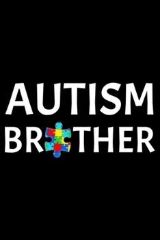 Autism Brother: Notebook (Journal, Diary) for those who have a brother or sister with Autism | 120 lined pages to write in