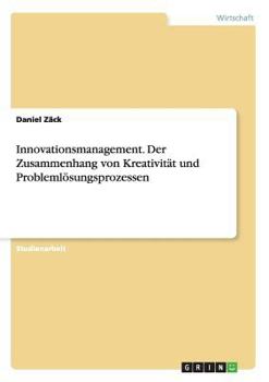 Paperback Innovationsmanagement. Der Zusammenhang von Kreativität und Problemlösungsprozessen [German] Book