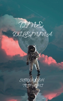 Paperback Time Dilemma: The Time Travel Paradox Book