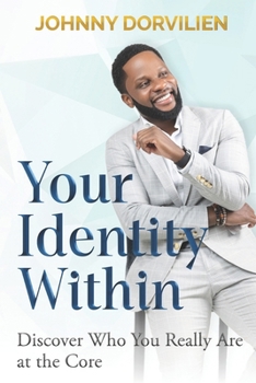 Paperback Your Identity Within: Discover Who You Really Are at the Core Book